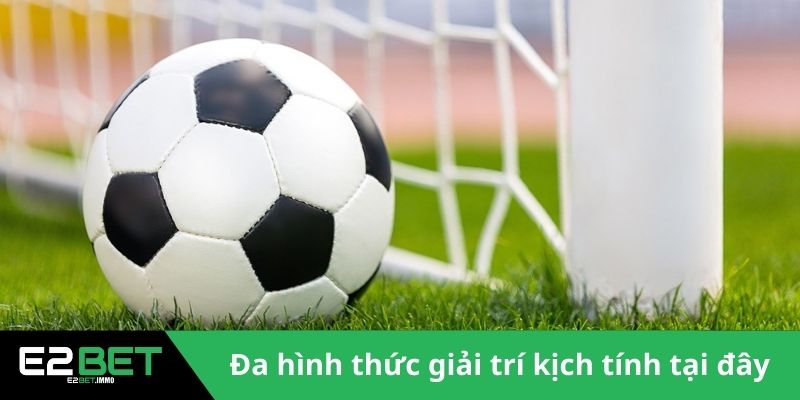 Đa hình thức giải trí kịch tính tại sân chơi 