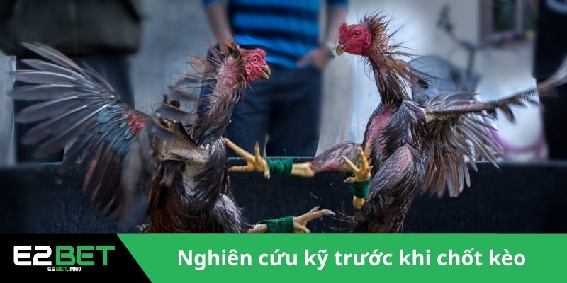 Nghiên cứu kỹ trước khi chốt kèo 
