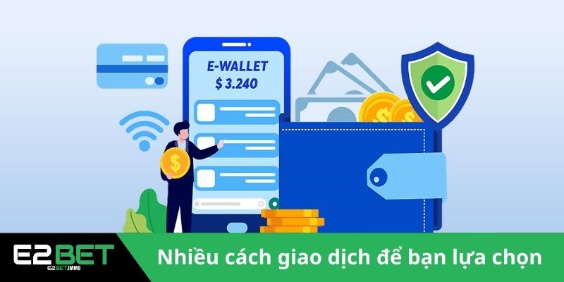 Nhiều cách giao dịch để bạn lựa chọn 