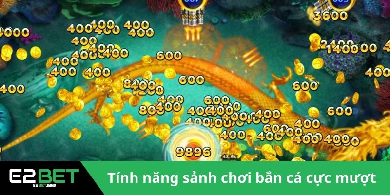Tính năng sảnh chơi bắn cá cực mượt 